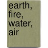 Earth, Fire, Water, Air by Helen Topliss