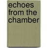 Echoes from the Chamber by Richard Gabriel