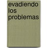 Evadiendo Los Problemas door Leanan Defer