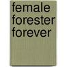 Female Forester Forever door Charlotte Schneider