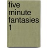Five Minute Fantasies 1 door Elizabeth Cage