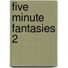 Five Minute Fantasies 2 door Stephen Albrow