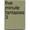 Five Minute Fantasies 3 door Sommer Marsden