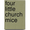 Four Little Church Mice door Nana Robyn