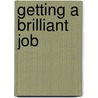 Getting a Brilliant Job by Karen Bright