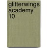 Glitterwings Academy 10 by Titania Woods