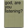 God, Are You Listening? door Elizabeth Hutchinson