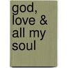 God, Love & All My Soul by Taneisha Grace