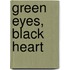 Green Eyes, Black Heart