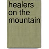 Healers on the Mountain door Teresa Phd Pijoan