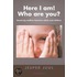 Here I Am! Who Are You?