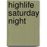 Highlife Saturday Night door Nathan Plageman