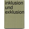 Inklusion Und Exklusion door Michaela Braun