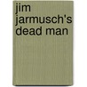 Jim Jarmusch's Dead Man door Stefan Karlegger
