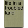 Life in a Troubled Land door Angelo J. Kaltsos