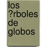 Los �Rboles De Globos door Danna Smith
