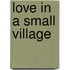 Love in a Small Village