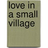 Love in a Small Village door Nanette Field
