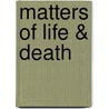 Matters Of Life & Death door Bernard MacLaverty