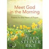 Meet God in the Morning by Helen Steiner Rice