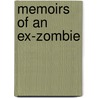 Memoirs of an Ex-Zombie door Tim Frayser
