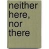 Neither Here, Nor There door Bill Bryson