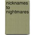 Nicknames to Nightmares