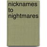 Nicknames to Nightmares door Susan M. Freese
