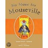 No Music for Mouseville door Deneen Kirsch -Gambrell