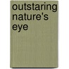 Outstaring Nature's Eye door Denis Sampson