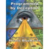 Programmed by Deception door Solaris BlueRaven