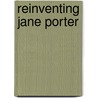 Reinventing Jane Porter by Dominique Adair