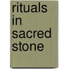 Rituals in Sacred Stone door Wencke Johanne Braathen