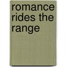 Romance Rides the Range door Colleen L. Reece