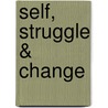 Self, Struggle & Change door Rabbi Norman J. Cohen
