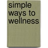 Simple Ways to Wellness door Louise Taylor