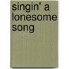 Singin' a Lonesome Song door Gary Brown