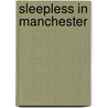 Sleepless in Manchester by Karen Woods