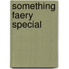 Something Faery Special door C.S. Chatterly