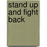 Stand Up and Fight Back by Ken Abraham