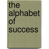 The Alphabet of Success by Jai A. Ingraham