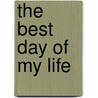 The Best Day of My Life door Deborah Ellis