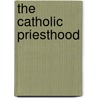 The Catholic Priesthood door Rev. Fr. Anthony O. Ezeoke