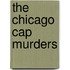 The Chicago Cap Murders