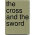 The Cross and the Sword