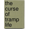 The Curse of Tramp Life door A-No. 1