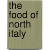 The Food of North Italy door Luigi Veronelli