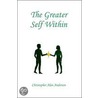The Greater Self Within door Christopher Alan Anderson