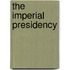 The Imperial Presidency