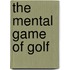 The Mental Game of Golf